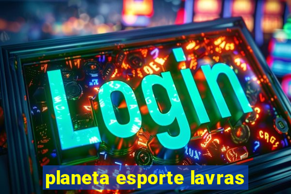 planeta esporte lavras